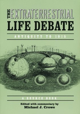 Michael Crowe - Extraterrestrial Life Debate, Antiquity to 1915, Inbunden