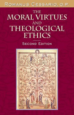 The Moral Virtues and Theological Ethics, Second Edition 1