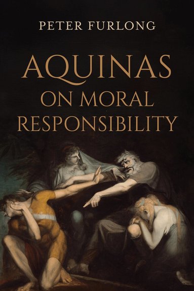 Peter Furlong - Aquinas on Moral Responsibility, Inbunden