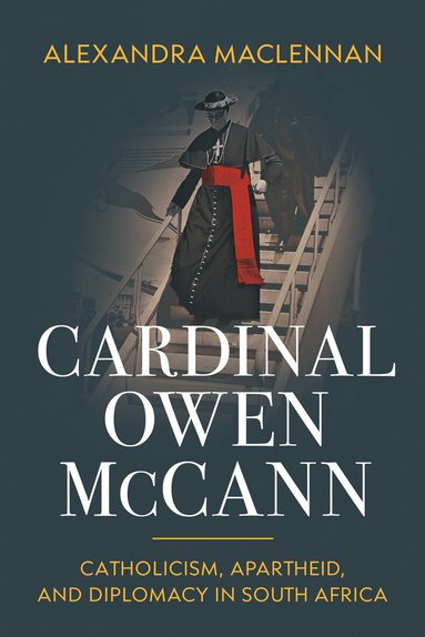 Alexandra Maclennan - Cardinal Owen McCann, Inbunden