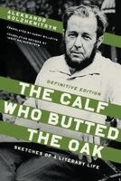 Aleksandr Solzhenitsyn - Calf Who Butted the Oak, Inbunden
