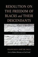 Francisco José de Jaca, Rebeca Moreno - Resolution on the Freedom of Blacks and Their Descendants, Häftad
