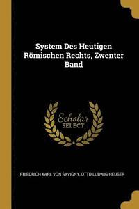 bokomslag System Des Heutigen Roemischen Rechts, Zwenter Band