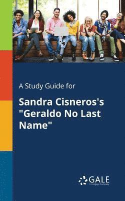 bokomslag Study Guide for Sandra Cisneros's "Geraldo No Last Name"