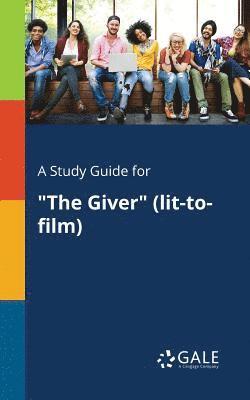 Cengage Learning Gale - Study Guide for "The Giver" (lit-to-film), Häftad