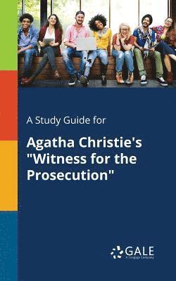 Cengage Learning Gale - Study Guide for Agatha Christie's "Witness for the Prosecution", Häftad
