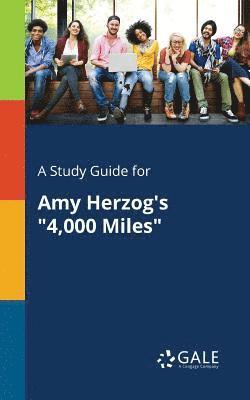 bokomslag A Study Guide for Amy Herzog's &quot;4,000 Miles&quot;