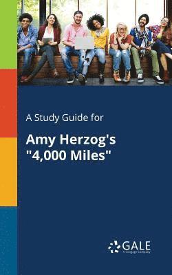 Cengage Learning Gale - Study Guide for Amy Herzog's "4,000 Miles", Häftad