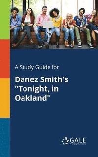 bokomslag Study Guide for Danez Smith's "Tonight, in Oakland"