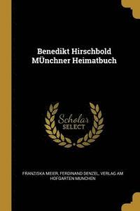 bokomslag Benedikt Hirschbold Munchner Heimatbuch