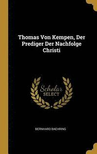 bokomslag Thomas Von Kempen, Der Prediger Der Nachfolge Christi