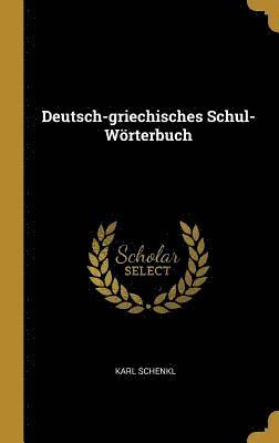 bokomslag Deutsch-Griechisches Schul-Woerterbuch