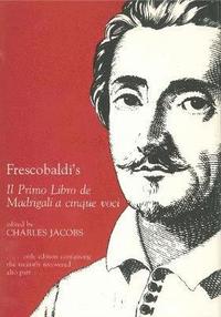 bokomslag Frescobaldi's Il Primo Libro De Madrigali a Cinque Voci