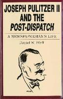 bokomslag Joseph Pulitzer II and the 'Post-Dispatch'