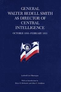 bokomslag General Walter Bedell Smith as Director of Central Intelligence, October, 1950-February, 1953