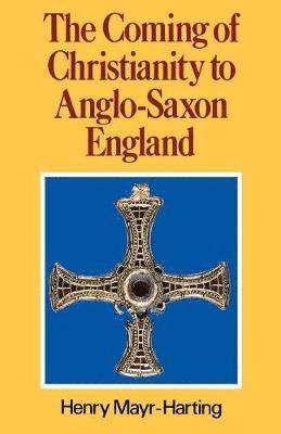 bokomslag The Coming of Christianity to Anglo-Saxon England