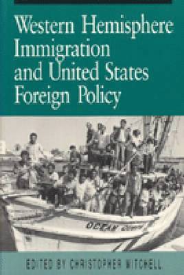 bokomslag Western Hemisphere Immigration and United States Foreign Policy