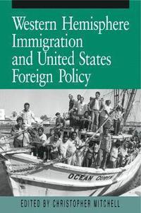 bokomslag Western Hemisphere Immigration and United States Foreign Policy