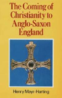 bokomslag The Coming of Christianity to Anglo-Saxon England