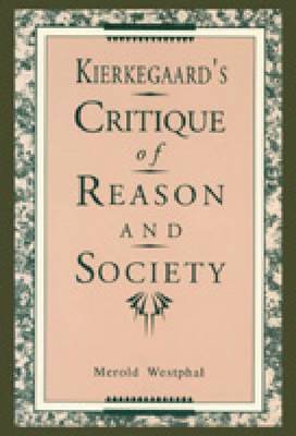Merold Westphal - Kierkegaard's Critique of Reason and Society, Häftad
