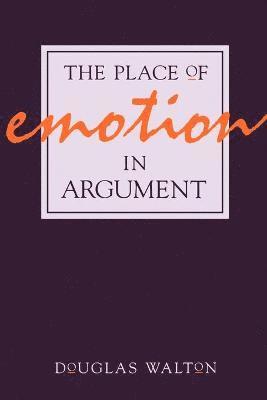 The Place of Emotion in Argument 1