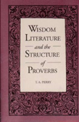 bokomslag Wisdom Literature and the Structure of Proverbs