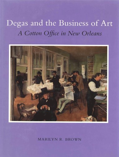 bokomslag Degas and the Business of Art