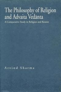 bokomslag The Philosophy of Religion and Advaita Vedanta