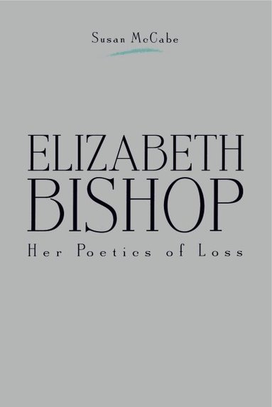 Susan McCabe - Elizabeth Bishop, Häftad