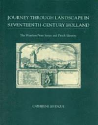 bokomslag Journey through Landscape in Seventeenth-Century Holland