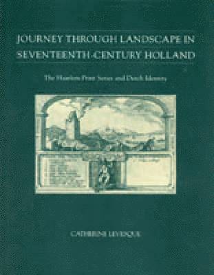 Journey through Landscape in Seventeenth-Century Holland 1