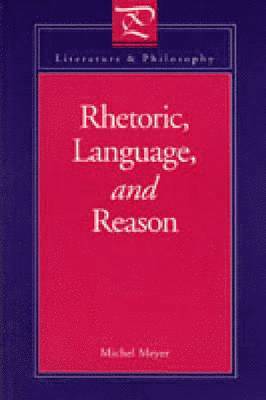 bokomslag Rhetoric, Language, and Reason