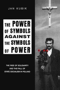 bokomslag The Power of Symbols Against the Symbols of Power