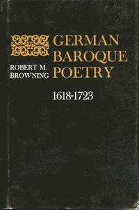 bokomslag German Baroque Poetry, 1618-1723