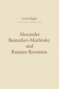 bokomslag Alexander Bestuzhev-Marlinsky and Russian Byronism