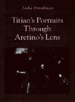 bokomslag Titian's Portraits through Aretino's Lens