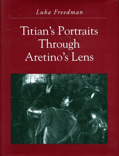 bokomslag Titian's Portraits through Aretino's Lens