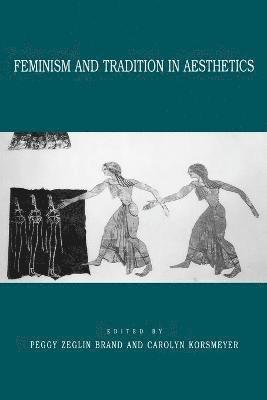 Feminism and Tradition in Aesthetics 1