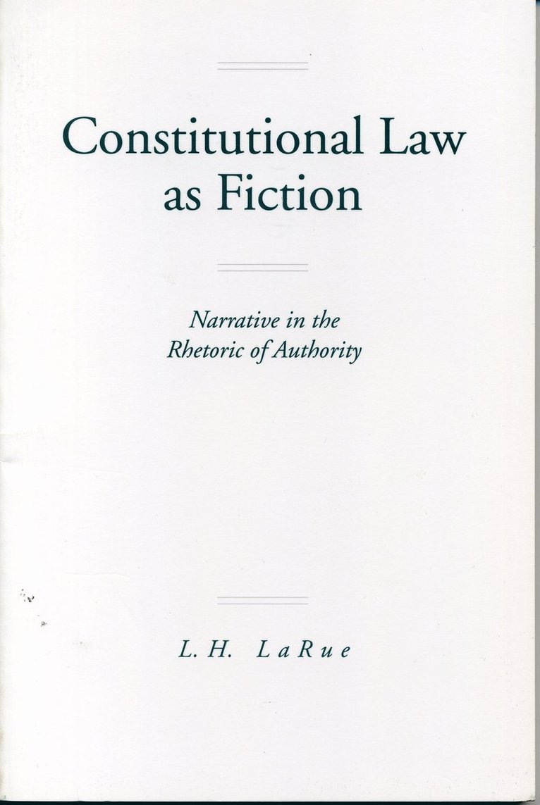 Constitutional Law as Fiction 1