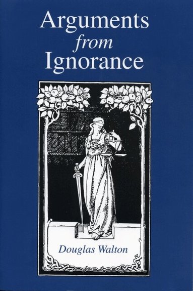 Douglas Walton - Arguments from Ignorance, Häftad
