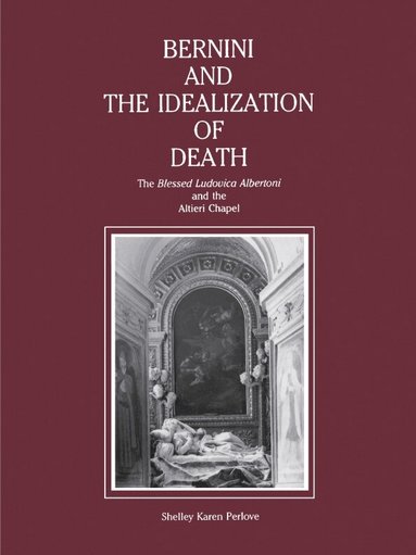 Shelley Perlove - Bernini and the Idealization of Death, Häftad