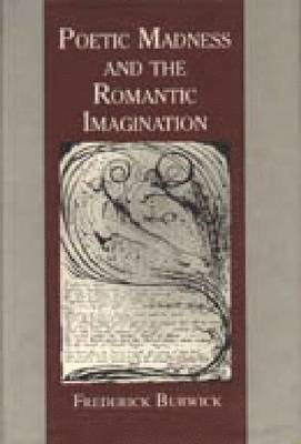 Poetic Madness and the Romantic Imagination 1