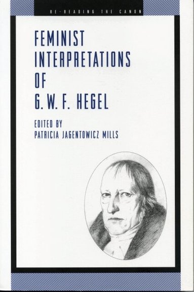 Patricia Jagentowicz Mills - Feminist Interpretations of G. W. F. Hegel, Häftad