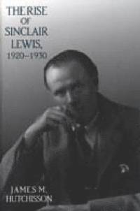 bokomslag The Rise of Sinclair Lewis, 19201930