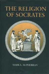 bokomslag The Religion of Socrates