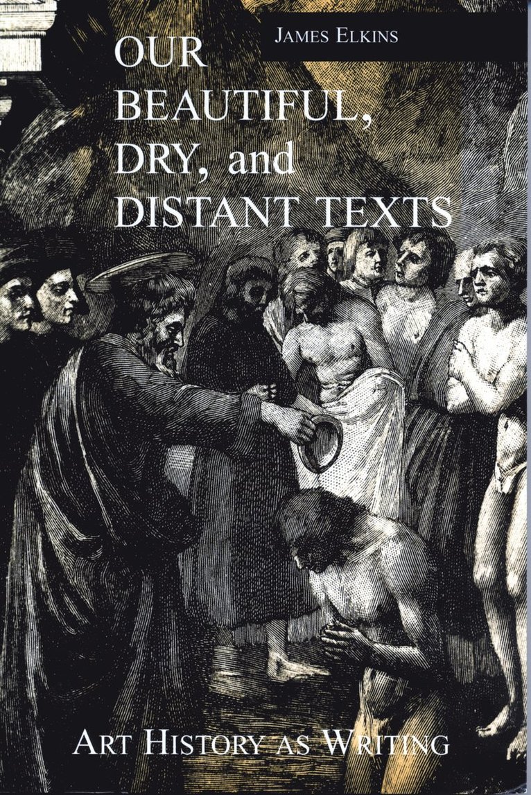 Our Beautiful, Dry, and Distant Texts