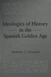 bokomslag Ideologies of History in the Spanish Golden Age