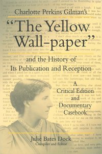 bokomslag Charlotte Perkins Gilman's The Yellow Wall-paper and the History of Its Publication and Reception