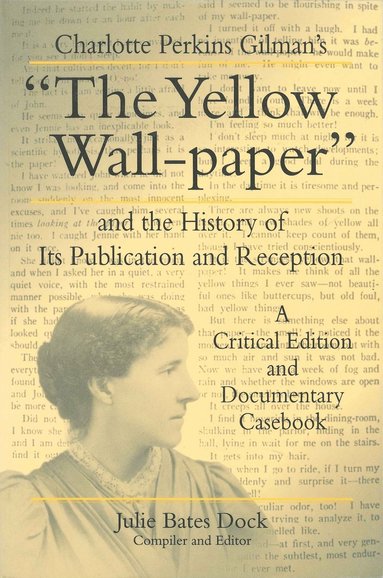 bokomslag Charlotte Perkins Gilman's The Yellow Wall-paper and the History of Its Publication and Reception