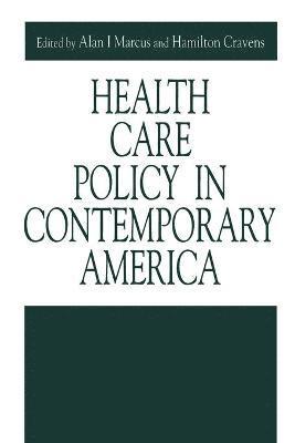 Health Care Policy in Contemporary America 1